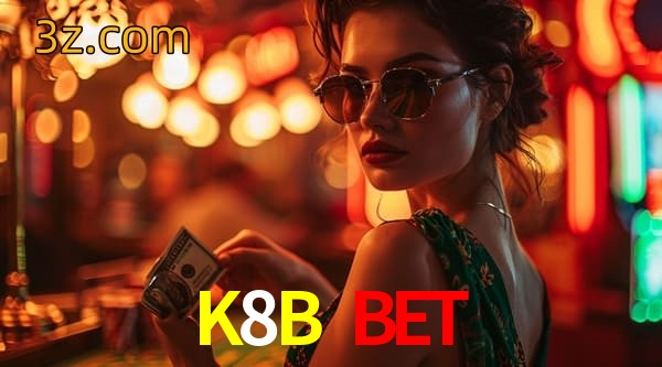  K8B BET